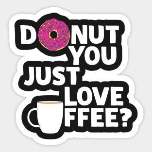 Donut you just love coffee? Sticker